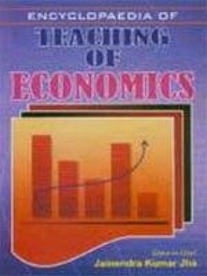 cover image of Encyclopaedia of Teaching of Economics (Current Trends In Economics)